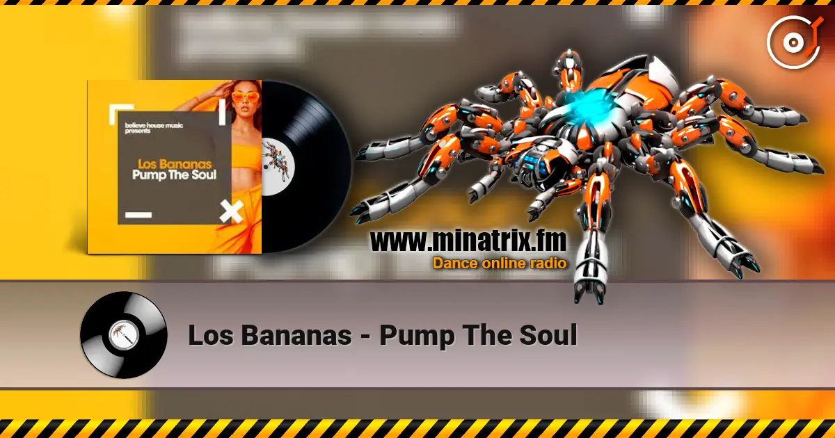 Los Bananas - Pump The Soul online in hoher Qualität hören | Minatrix.FM
