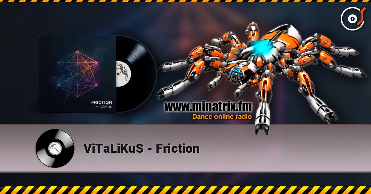 ViTaLiKuS - Friction online in hoher Qualität hören | Minatrix.FM