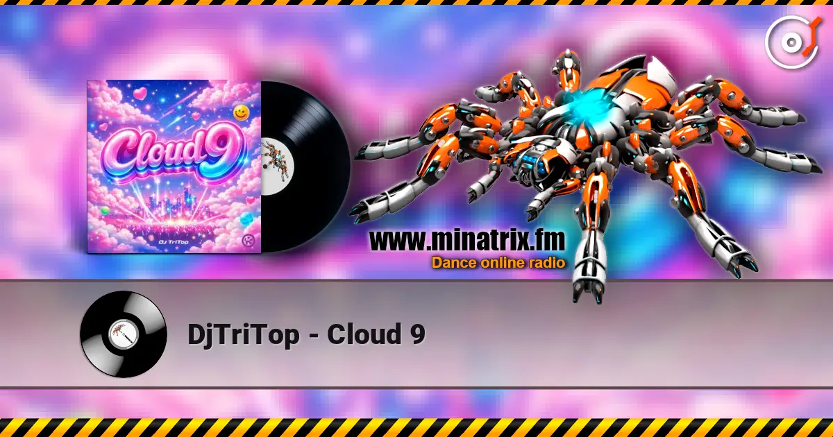 DjTriTop - Cloud 9 online in hoher Qualität hören | Minatrix.FM