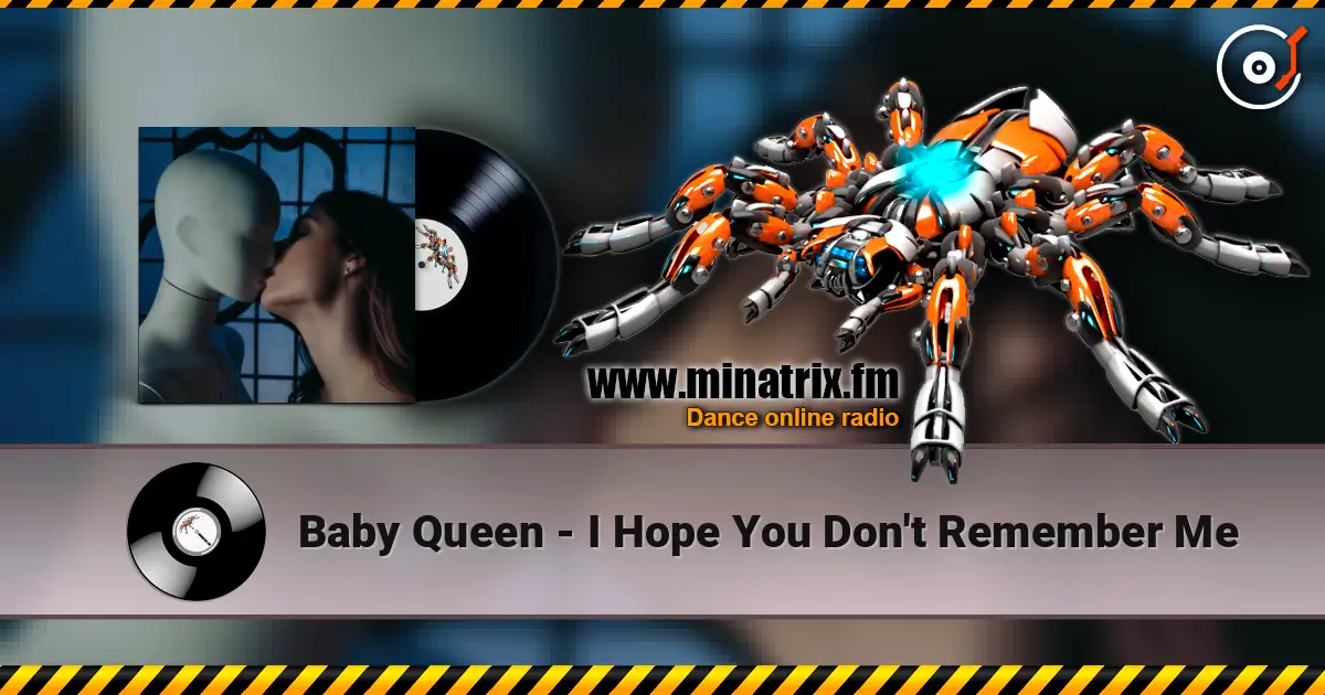 Baby Queen - I Hope You Don't Remember Me online in hoher Qualität hören | Minatrix.FM