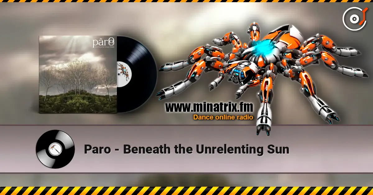 Paro - Beneath the Unrelenting Sun online in hoher Qualität hören | Minatrix.FM