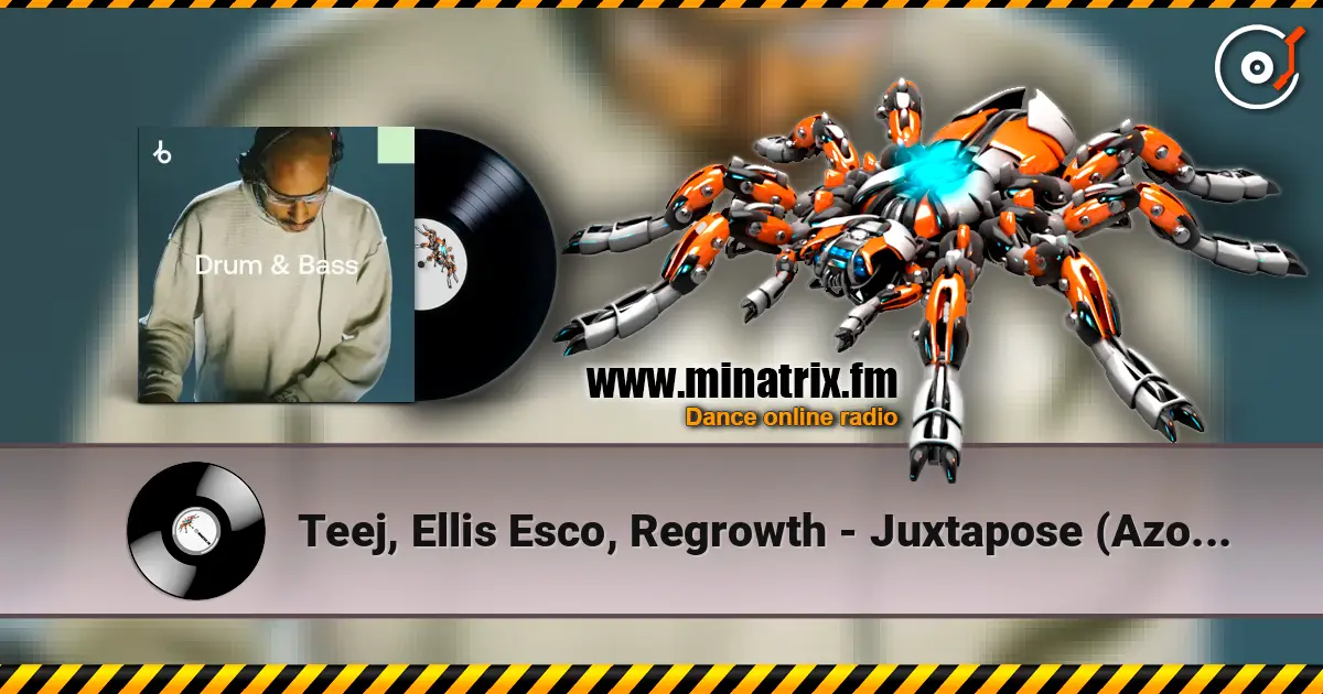 Teej, Ellis Esco, Regrowth - Juxtapose (Azotix Remix) online in hoher Qualität hören | Minatrix.FM