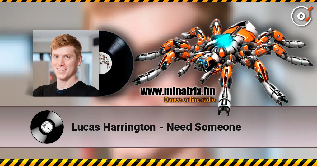 Lucas Harrington - Need Someone online in hoher Qualität hören | Minatrix.FM