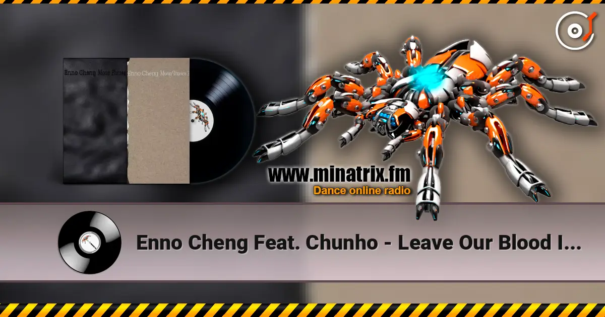 Enno Cheng Feat. Chunho - Leave Our Blood Inside online in hoher Qualität hören | Minatrix.FM