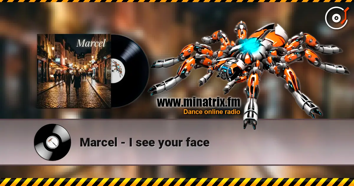 Marcel - I see your face online in hoher Qualität hören | Minatrix.FM