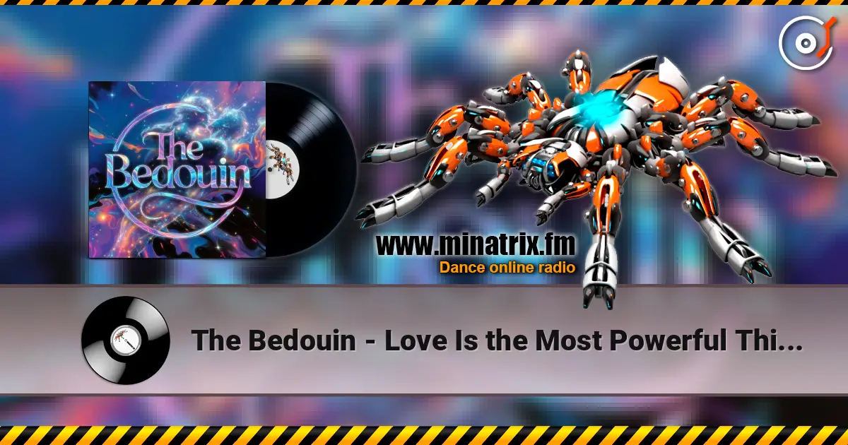 The Bedouin - Love Is the Most Powerful Thing in the World online in hoher Qualität hören | Minatrix.FM
