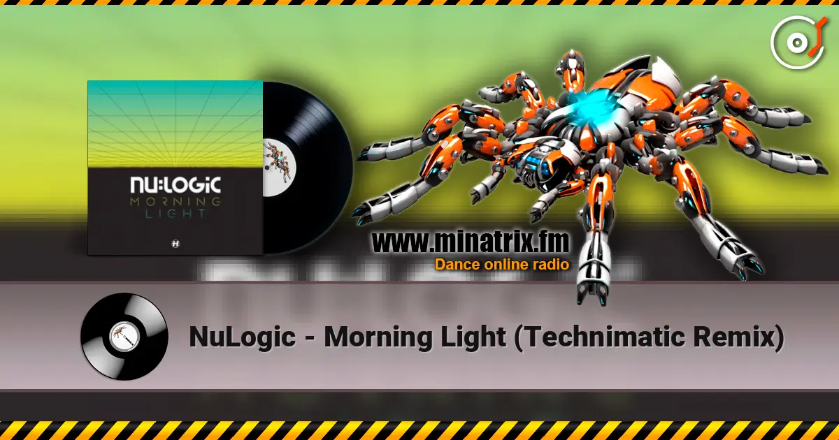 NuLogic - Morning Light (Technimatic Remix) online in hoher Qualität hören | Minatrix.FM
