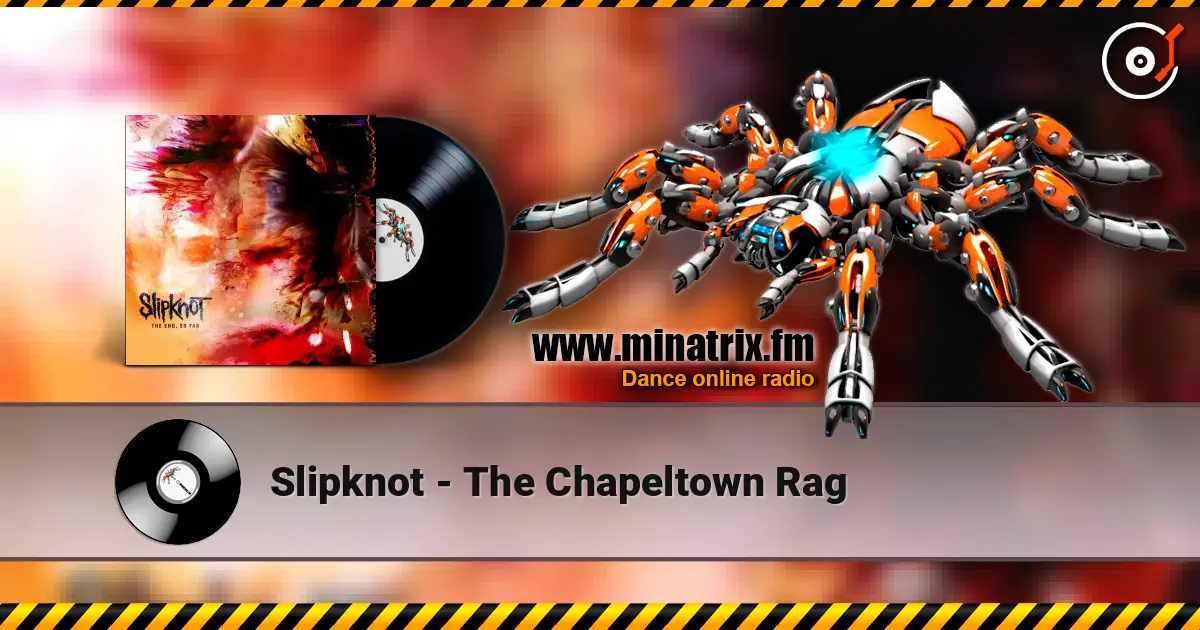 Slipknot - The Chapeltown Rag online in hoher Qualität hören | Minatrix.FM