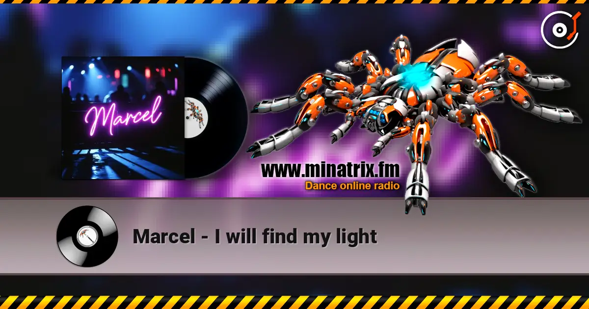 Marcel - I will find my light online in hoher Qualität hören | Minatrix.FM