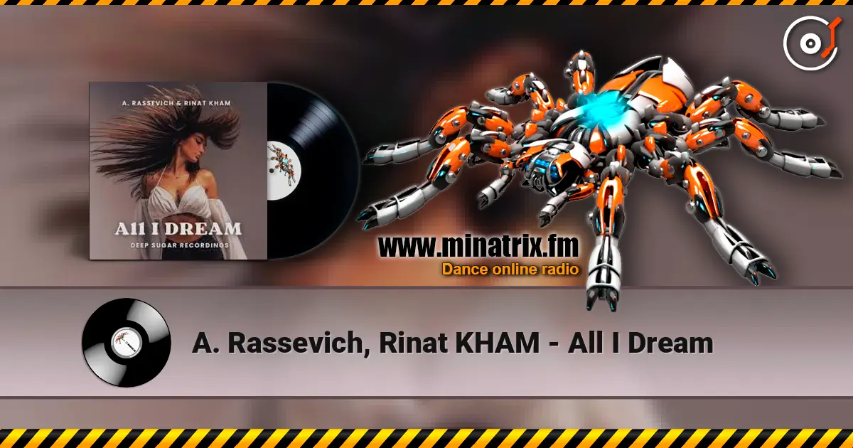 A. Rassevich, Rinat KHAM - All I Dream online in hoher Qualität hören | Minatrix.FM