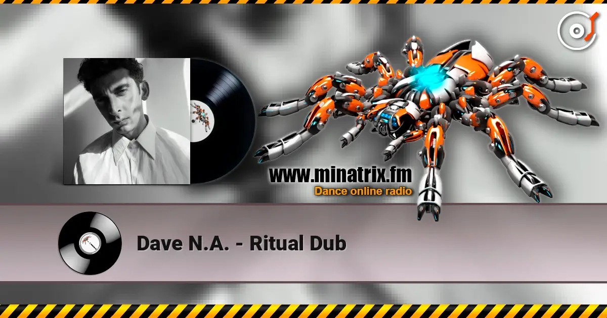 Dave N.A. - Ritual Dub online in hoher Qualität hören | Minatrix.FM