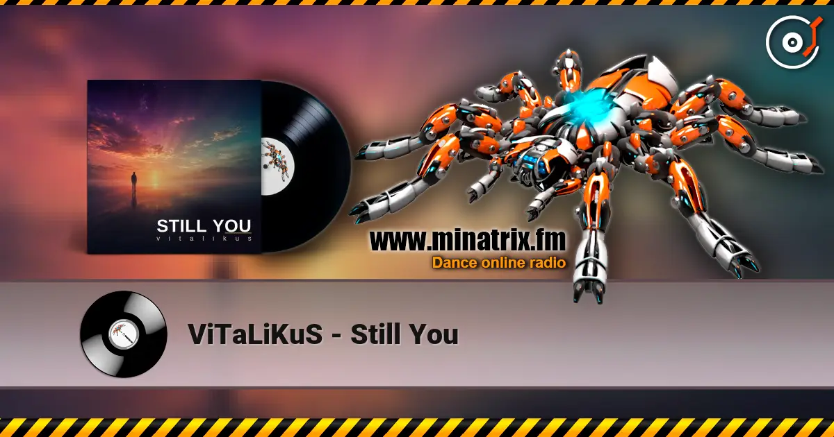 ViTaLiKuS - Still You online in hoher Qualität hören | Minatrix.FM