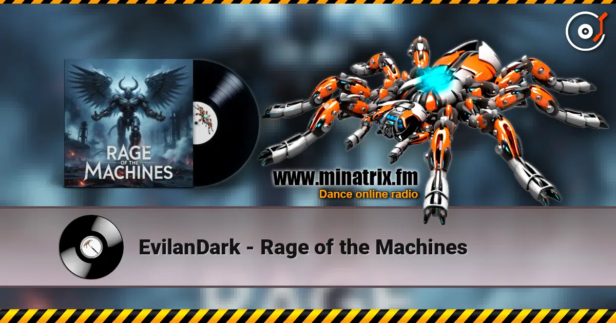 EvilanDark - Rage of the Machines online in hoher Qualität hören | Minatrix.FM