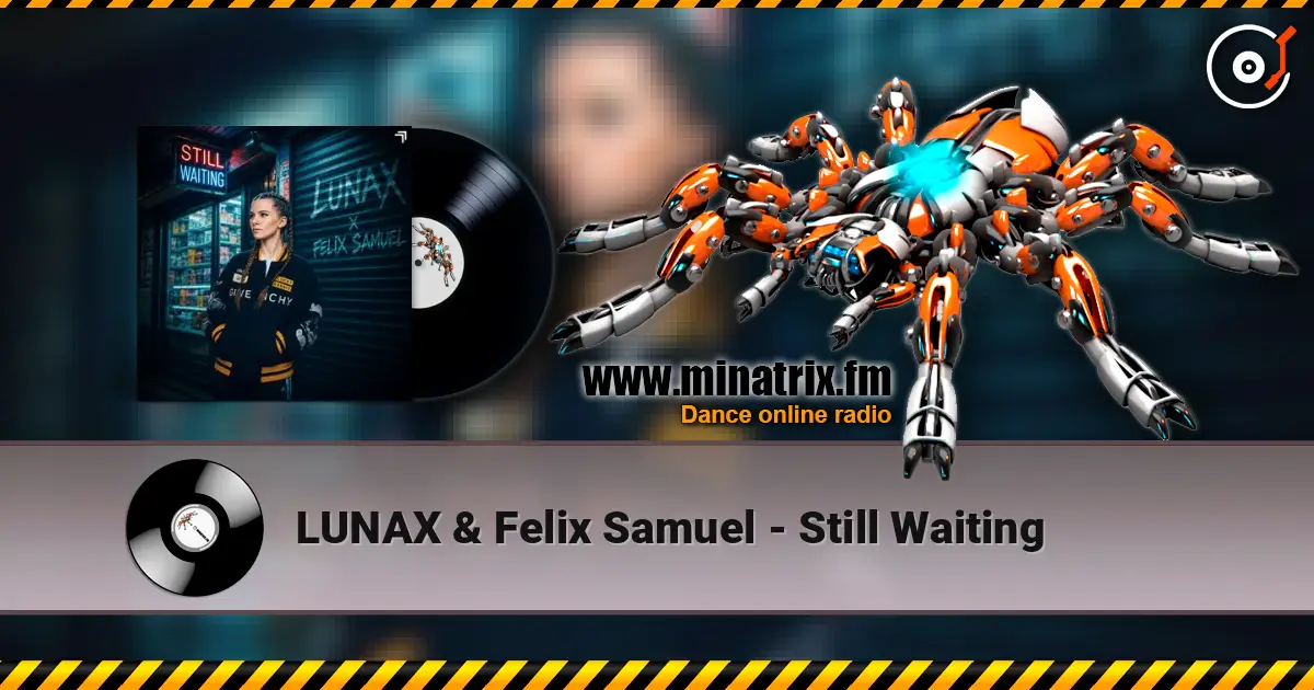LUNAX & Felix Samuel - Still Waiting online in hoher Qualität hören | Minatrix.FM