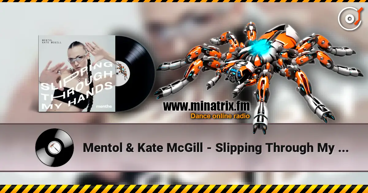Mentol & Kate McGill - Slipping Through My Hands online in hoher Qualität hören | Minatrix.FM