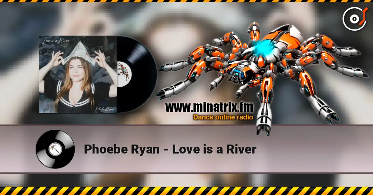 Phoebe Ryan - Love is a River online in hoher Qualität hören | Minatrix.FM