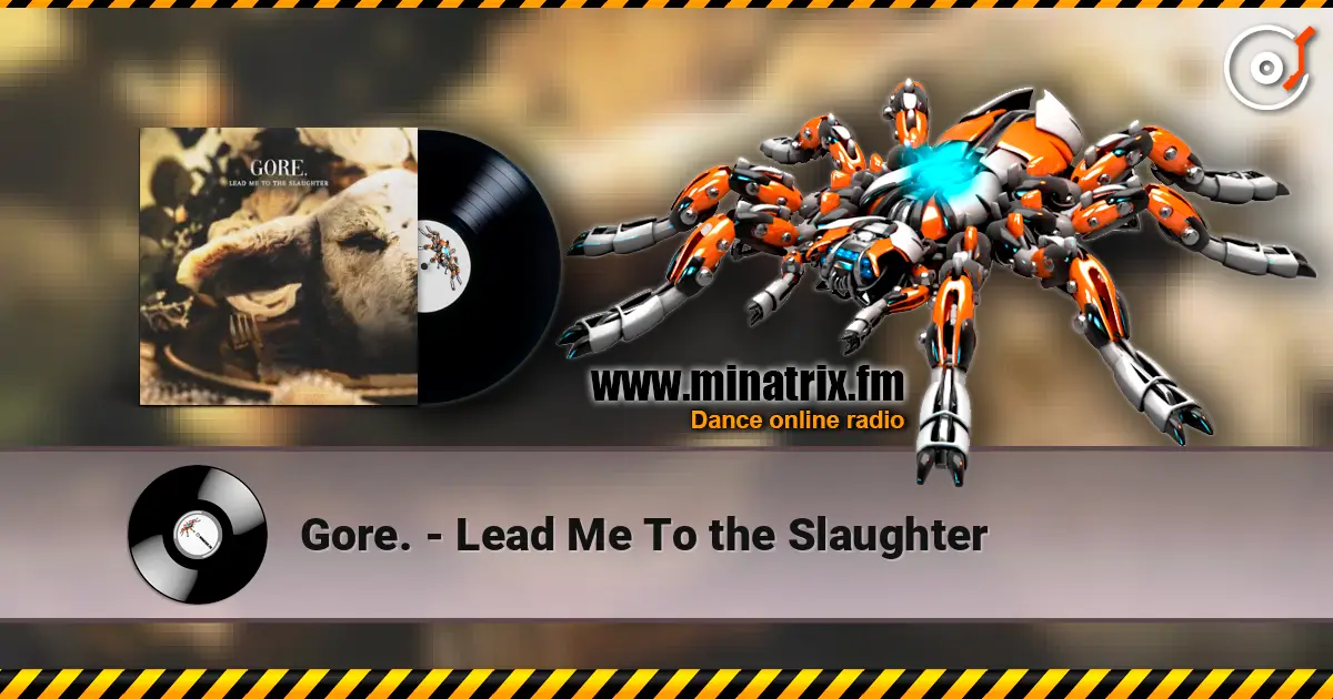 Gore. - Lead Me To the Slaughter online in hoher Qualität hören | Minatrix.FM