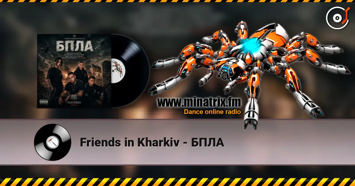 Friends in Kharkiv - БПЛА online in hoher Qualität hören | Minatrix.FM
