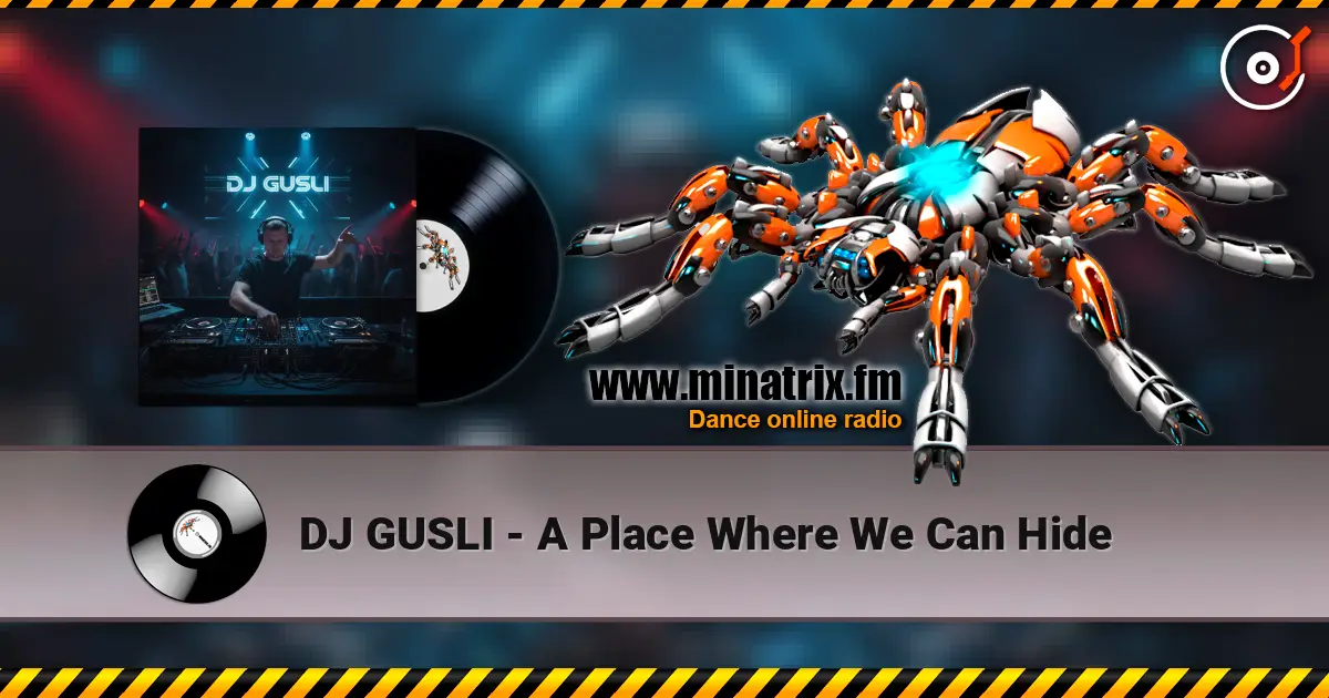 DJ GUSLI - A Place Where We Can Hide online in hoher Qualität hören | Minatrix.FM