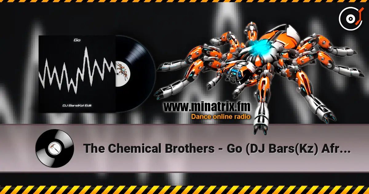 The Chemical Brothers - Go (DJ Bars(Kz) Afro Remix)(Radio) online in hoher Qualität hören | Minatrix.FM