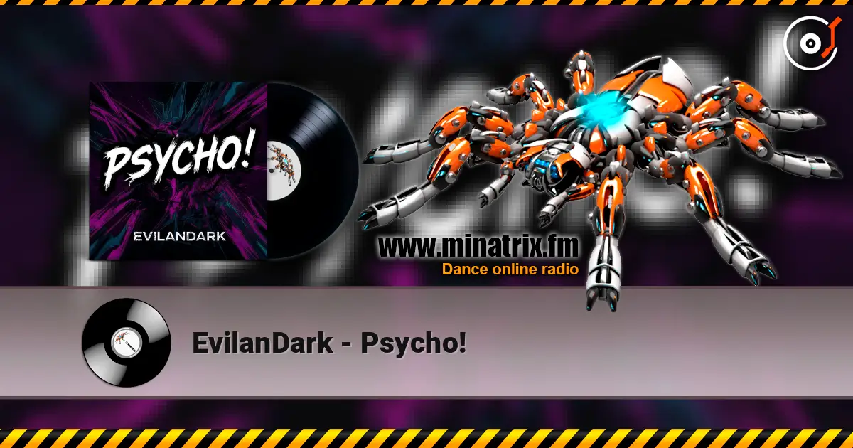EvilanDark - Psycho! online in hoher Qualität hören | Minatrix.FM