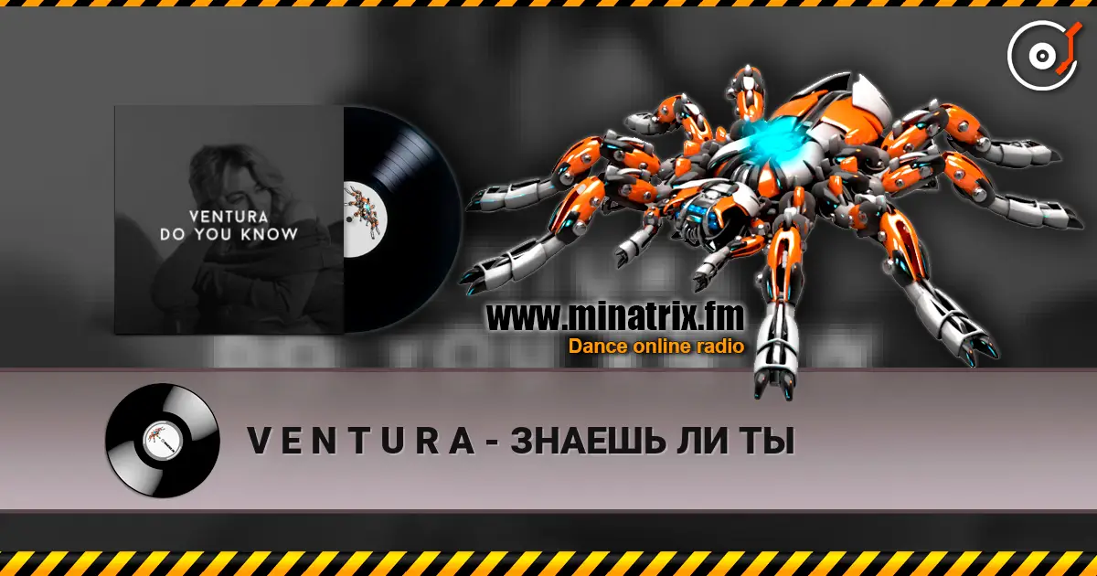 V E N T U R A - ЗНАЕШЬ ЛИ ТЫ online in hoher Qualität hören | Minatrix.FM