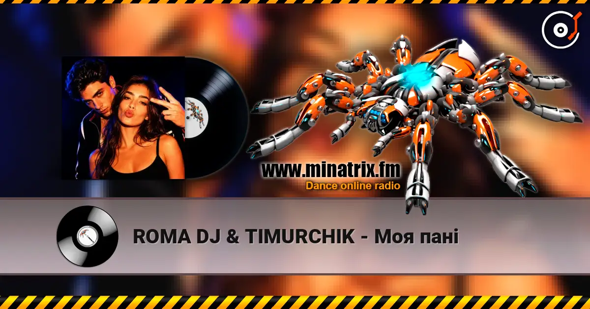 ROMA DJ & TIMURCHIK - Моя пані online in hoher Qualität hören | Minatrix.FM