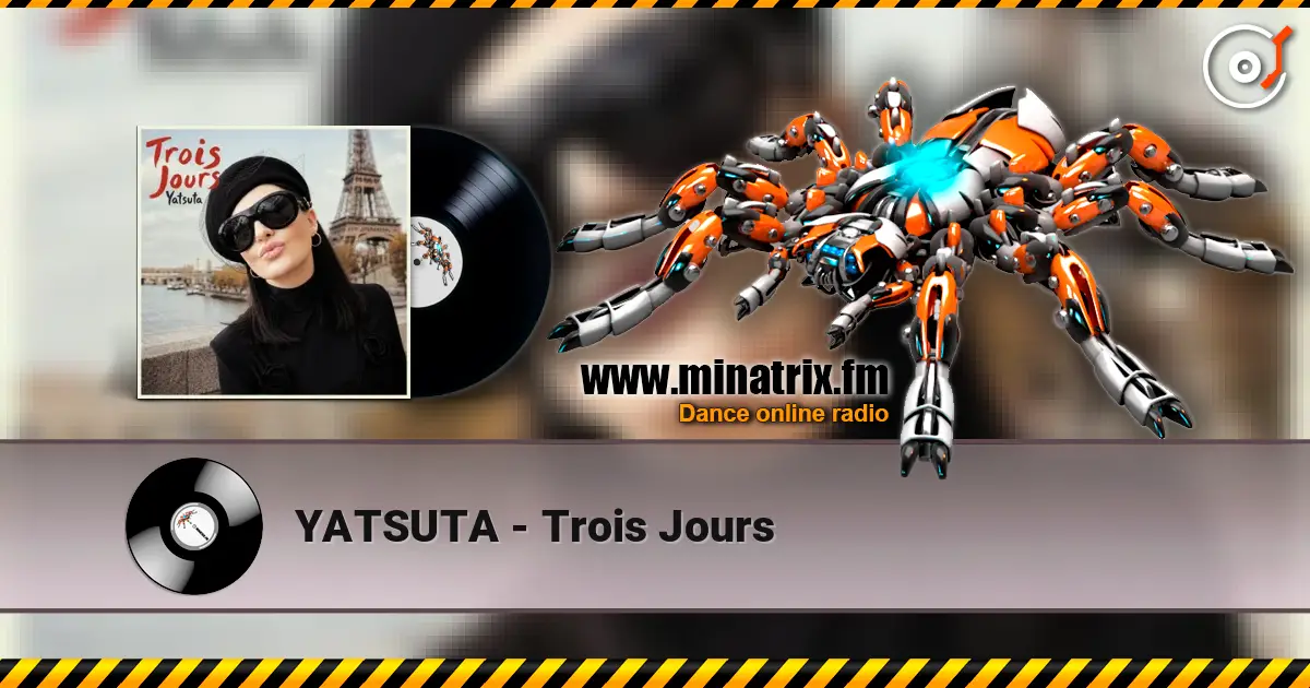 YATSUTA - Trois Jours online in hoher Qualität hören | Minatrix.FM