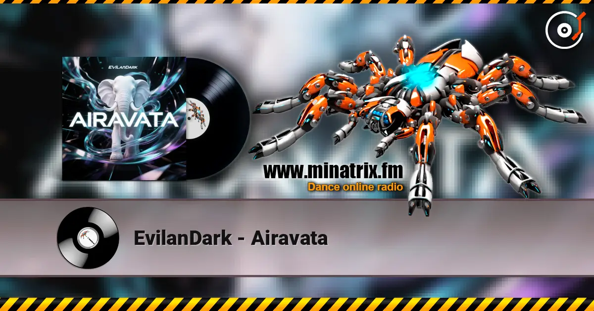 EvilanDark - Airavata online in hoher Qualität hören | Minatrix.FM
