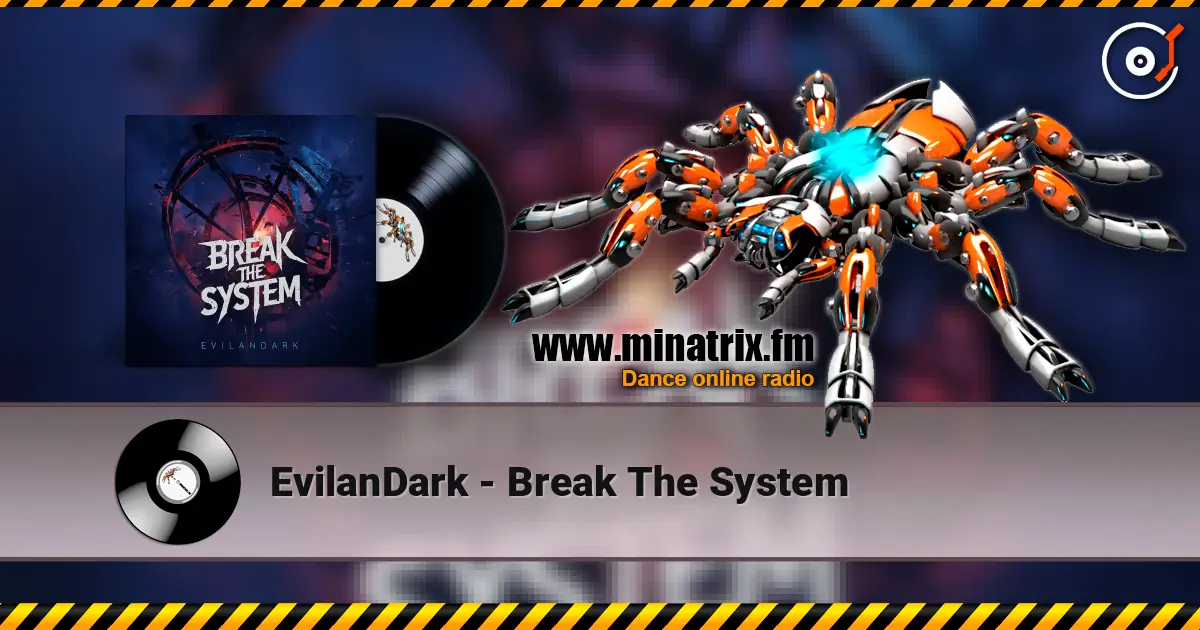 EvilanDark - Break The System online in hoher Qualität hören | Minatrix.FM