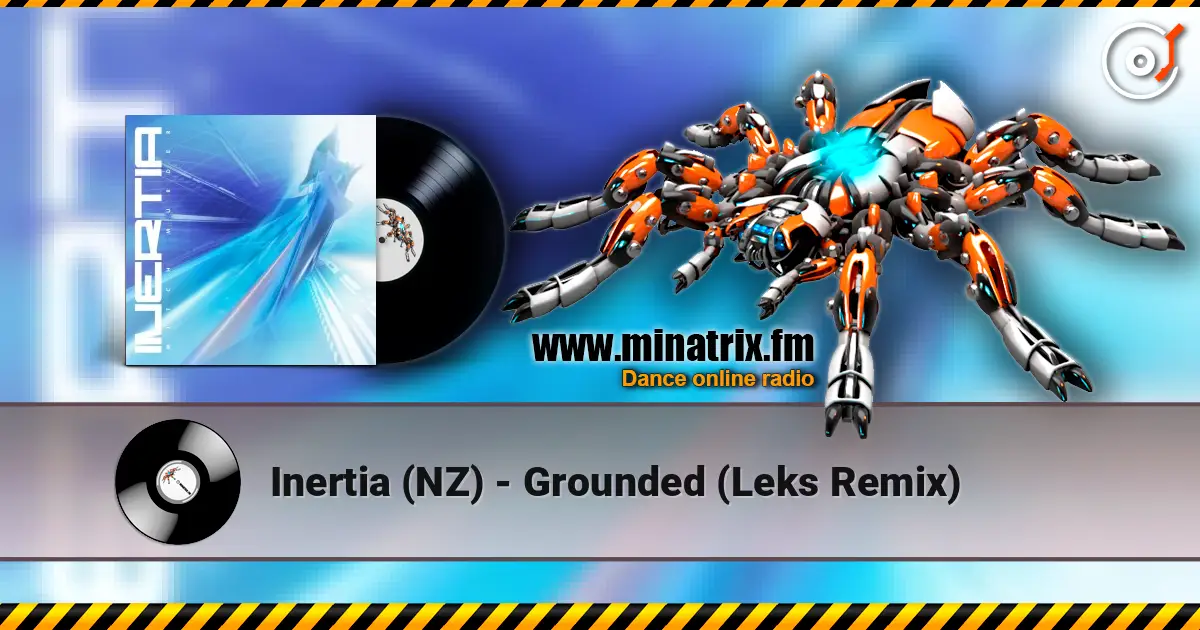 Inertia (NZ) - Grounded (Leks Remix) online in hoher Qualität hören | Minatrix.FM