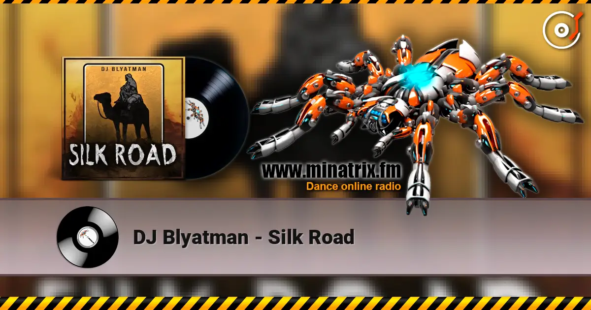 DJ Blyatman - Silk Road online in hoher Qualität hören | Minatrix.FM