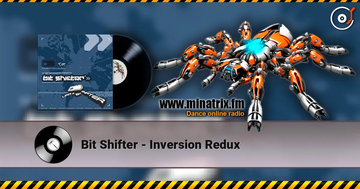 Bit Shifter - Inversion Redux online in hoher Qualität hören | Minatrix.FM