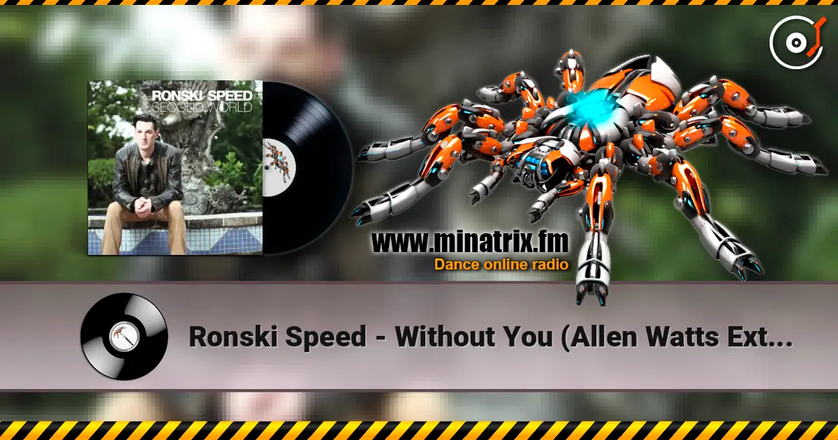 Ronski Speed - Without You (Allen Watts Extended Vocal Remix) online in hoher Qualität hören | Minatrix.FM