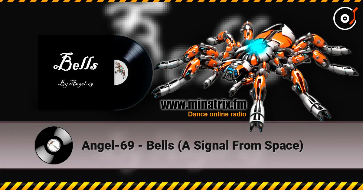 Angel-69 - Bells (A Signal From Space) online in hoher Qualität hören | Minatrix.FM