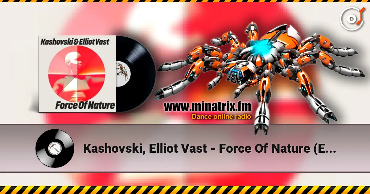 Kashovski, Elliot Vast - Force Of Nature (Extended Mix) online in hoher Qualität hören | Minatrix.FM