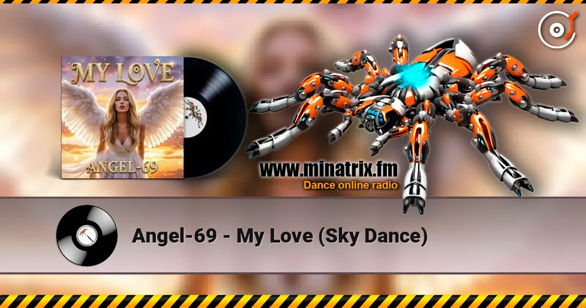 Angel-69 - My Love (Sky Dance) online in hoher Qualität hören | Minatrix.FM