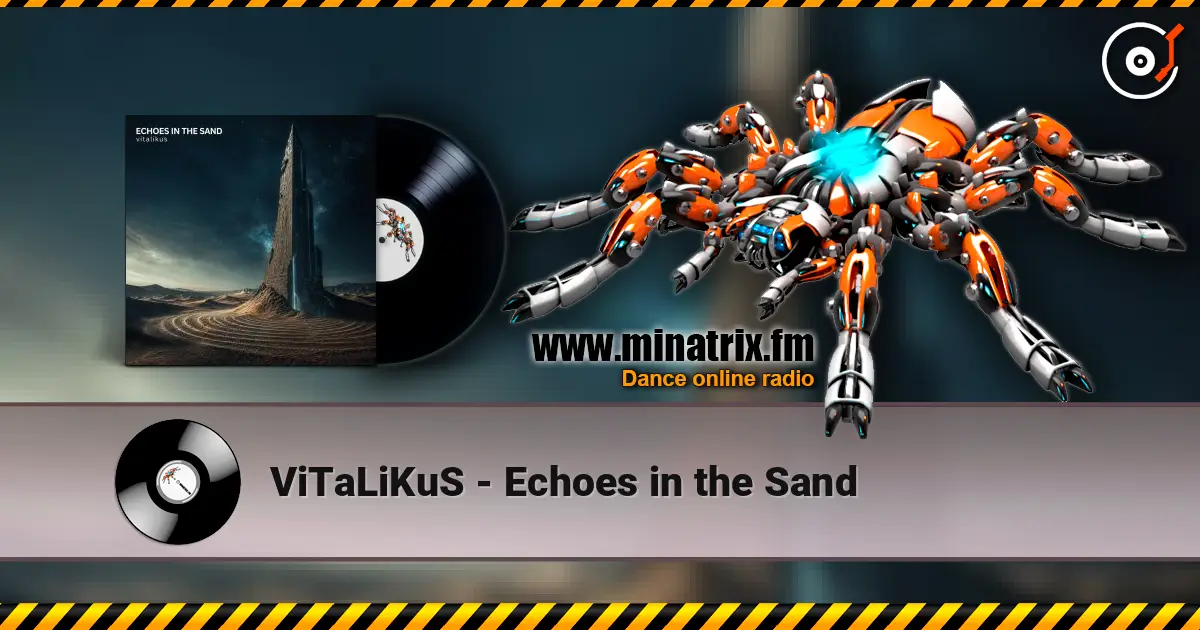 ViTaLiKuS - Echoes in the Sand online in hoher Qualität hören | Minatrix.FM
