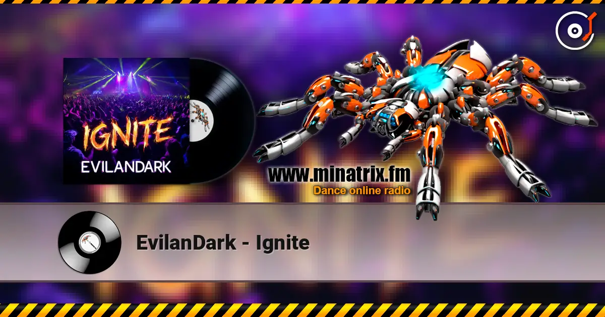 EvilanDark - Ignite online in hoher Qualität hören | Minatrix.FM