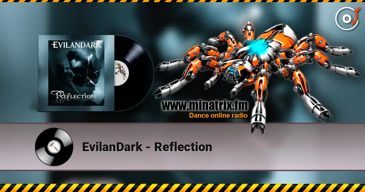 EvilanDark - Reflection online in hoher Qualität hören | Minatrix.FM