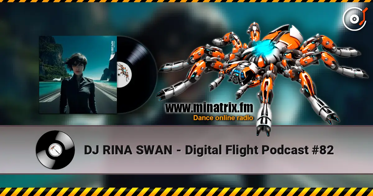 DJ RINA SWAN - Digital Flight Podcast #82 online in hoher Qualität hören | Minatrix.FM