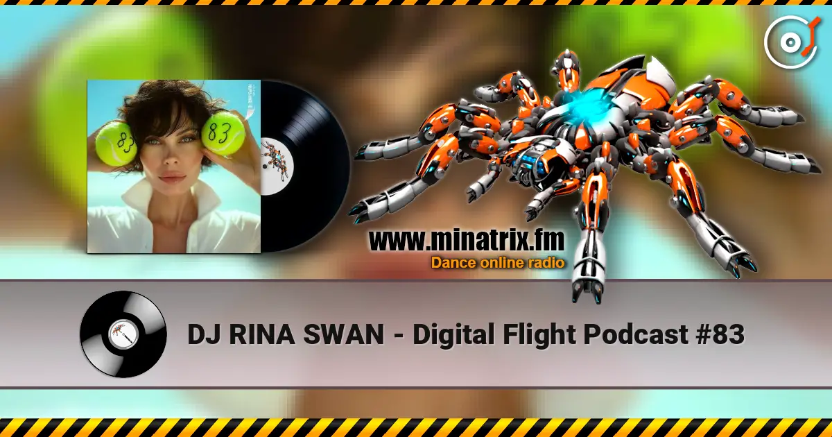 DJ RINA SWAN - Digital Flight Podcast #83 online in hoher Qualität hören | Minatrix.FM