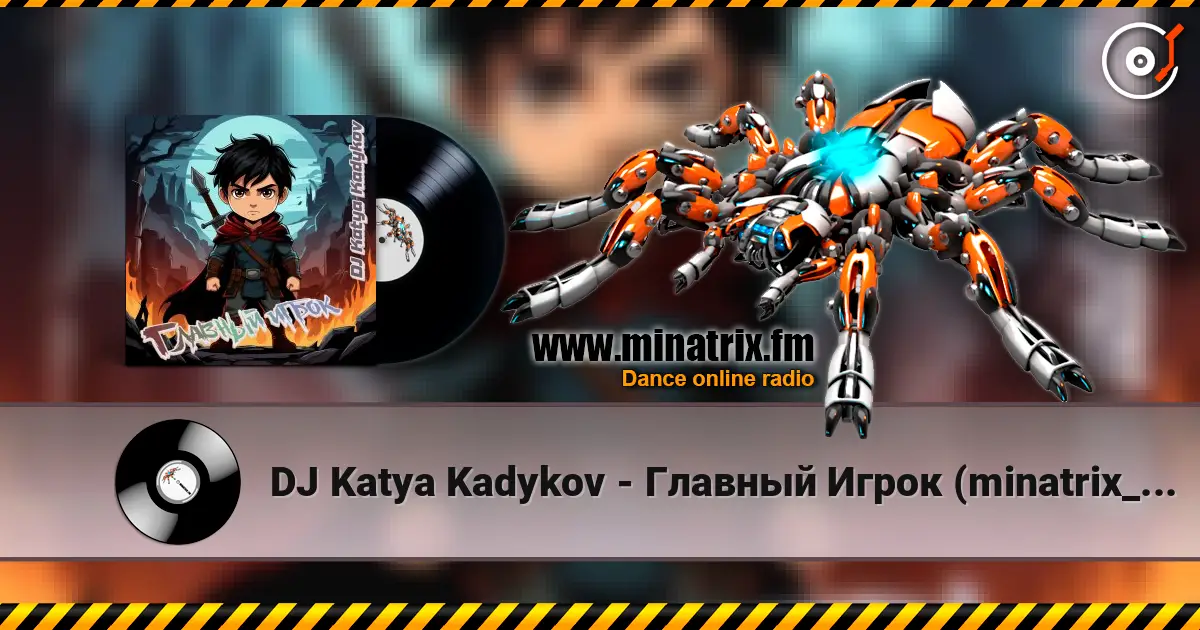DJ Katya Kadykov - Главный Игрок (minatrix_ FM_edition) online in hoher Qualität hören | Minatrix.FM