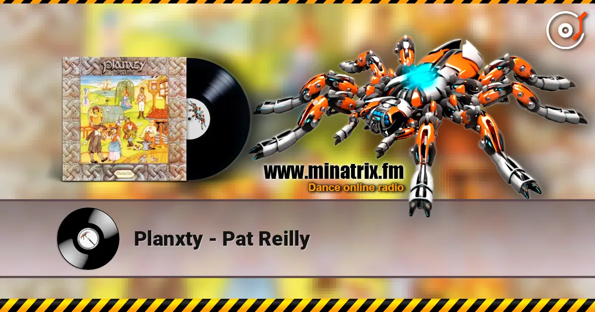 Planxty - Pat Reilly online in hoher Qualität hören | Minatrix.FM