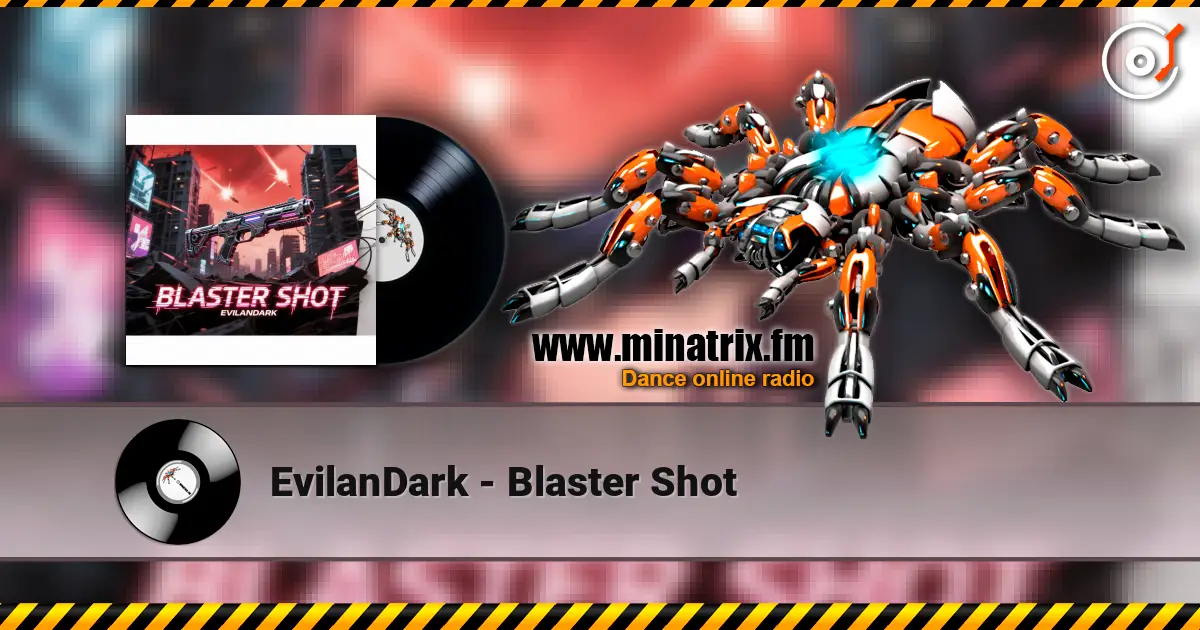 EvilanDark - Blaster Shot online in hoher Qualität hören | Minatrix.FM