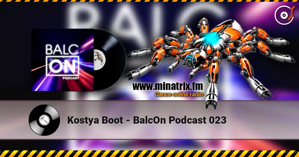 Kostya Boot - BalcOn Podcast 023 online in hoher Qualität hören | Minatrix.FM