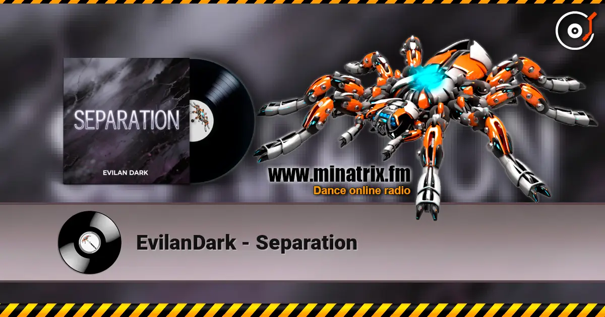 EvilanDark - Separation online in hoher Qualität hören | Minatrix.FM