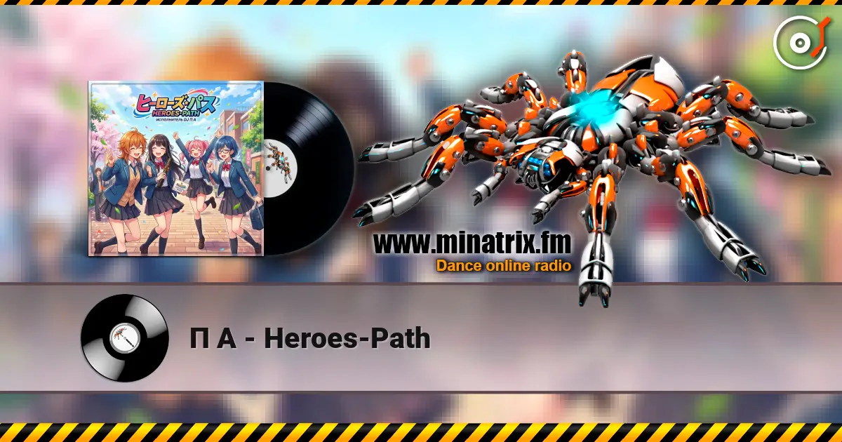 П А - Heroes-Path online in hoher Qualität hören | Minatrix.FM