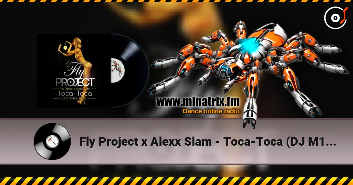 Fly Project x Alexx Slam - Toca-Toca (DJ M1SHKA Blend) online in hoher Qualität hören | Minatrix.FM