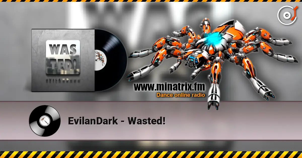 EvilanDark - Wasted! online in hoher Qualität hören | Minatrix.FM